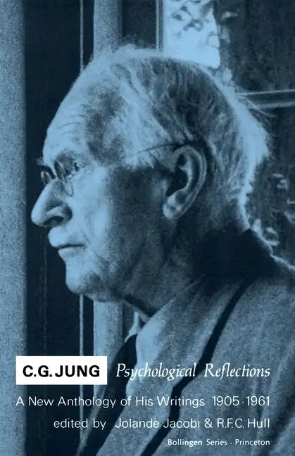 C.G. Jung: Psychological Reflections. a New Anthology of His Writings, 1905-1961 - Paperback