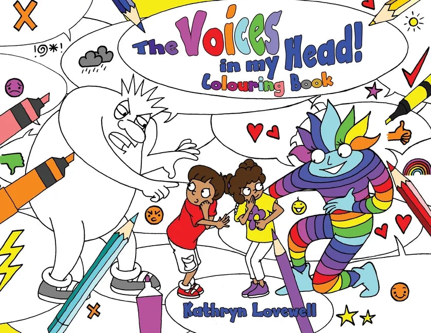 The Voices in my Head Colouring Book: A simple and unique approach to quiet the mean voice in your head and boost the kind voice in your heart when th - Paperback