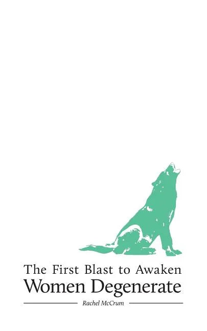 The First Blast to Awaken Women Degenerate - Paperback