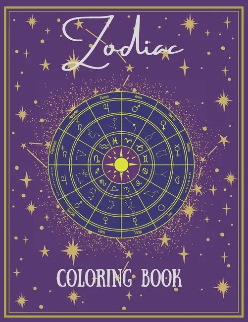 Zodiac Coloring Book: Premium coloring book with all the zodiac signs, Perfect for stress relief. - Paperback