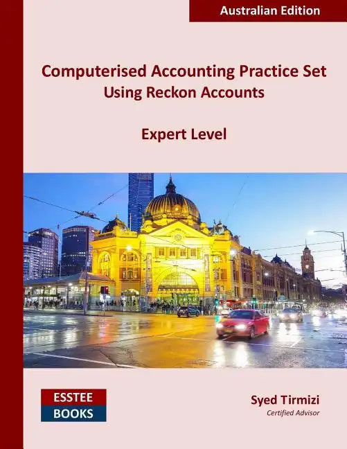 Computerised Accounting Practice Set Using Reckon Accounts - Expert Level: Australian Edition - Paperback