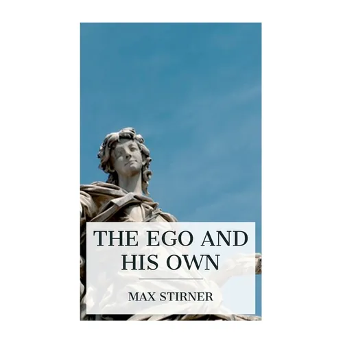 The Ego and His Own - Paperback