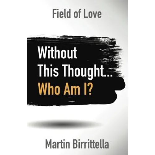 Field of Love: Without This Thought Who Am I? - Paperback