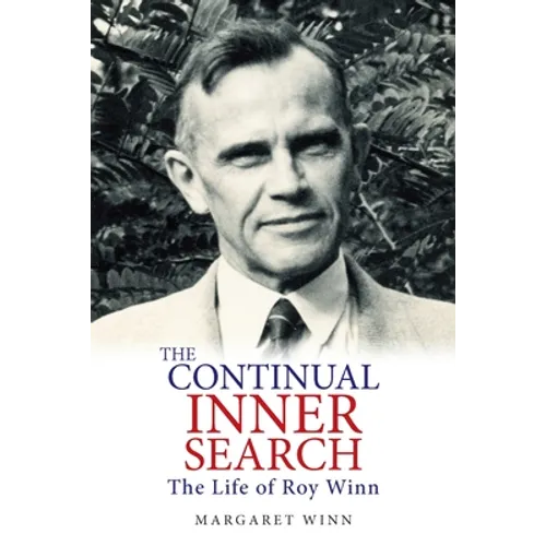 The Continual Inner Search: The Life of Roy Winn - Paperback