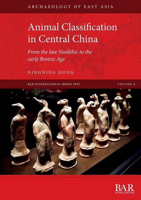 Animal Classification in Central China: From the late Neolithic to the early Bronze Age - Paperback