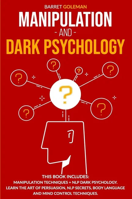 Manipulation and Dark Psychology: This Book Includes: Manipulation Techniques + NLP Dark Psychology. Learn the Art of Persuasion, NLP Secrets, Body La - Paperback