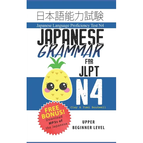 Japanese Grammar for JLPT N4: Master the Japanese Language Proficiency Test N4 - Paperback