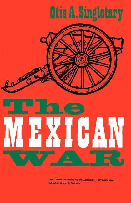 The Mexican War - Paperback