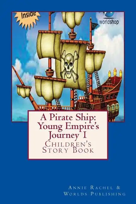 A Pirate Ship: Young Empire's Journey 1: Children's Story Book - Paperback