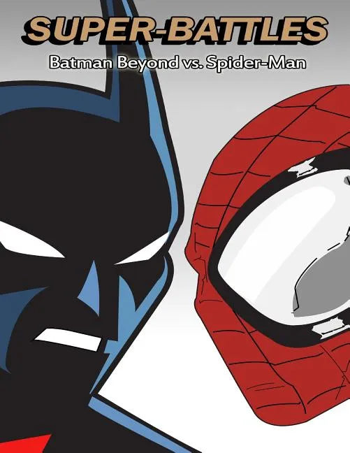 Super-Battles: Batman Beyond v/s Spider-Man - Paperback