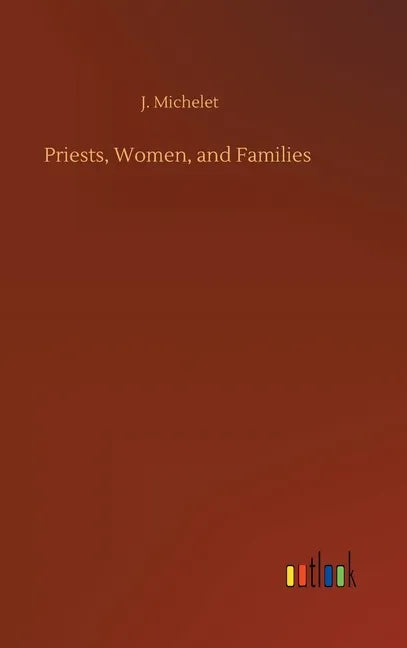 Priests, Women, and Families - Hardcover