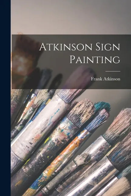 Atkinson Sign Painting - Paperback