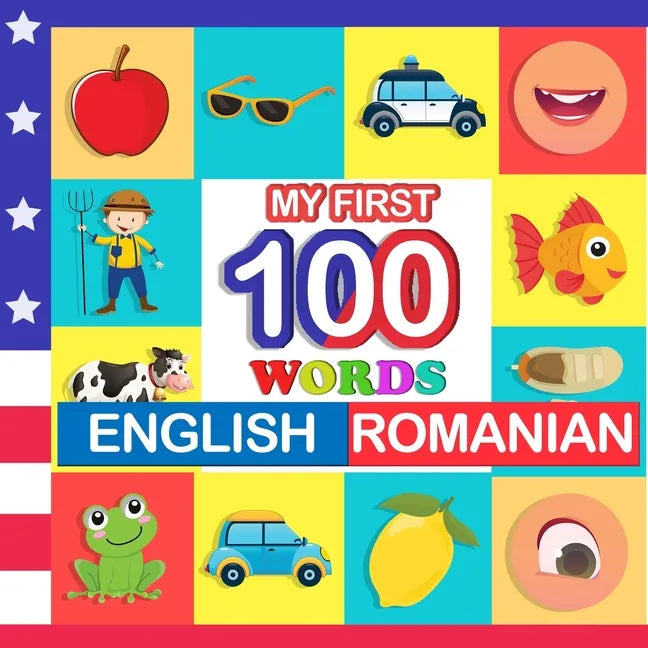 my first 100 words English-Romanian: Learn Romanian for kids aged 2-7 - Paperback