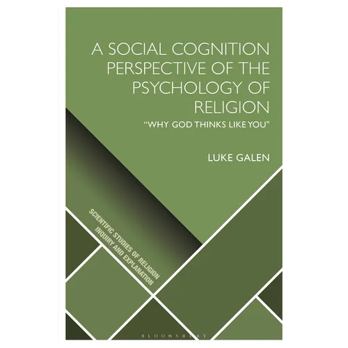 A Social Cognition Perspective of the Psychology of Religion: "Why God Thinks Like You" - Paperback