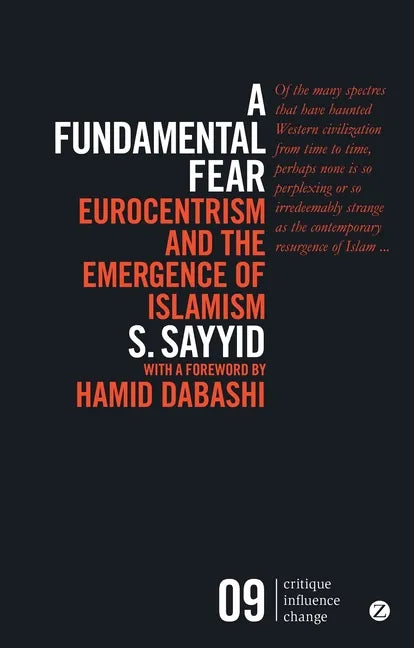 A Fundamental Fear: Eurocentrism and the Emergence of Islamism - Paperback