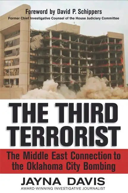 The Third Terrorist: The Middle East Connection to the Oklahoma City Bombing - Paperback