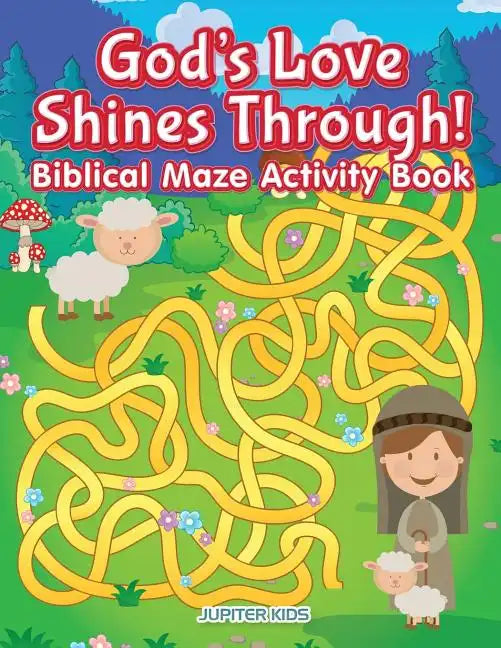 God's Love Shines Through! Biblical Maze Activity Book - Paperback