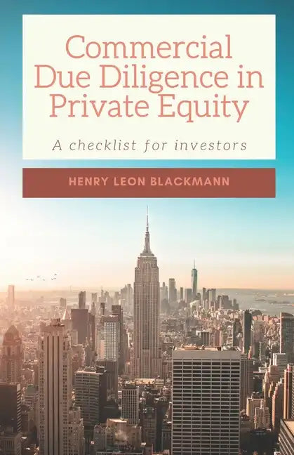 Commercial Due Diligence in Private Equity: A checklist for investors - Paperback