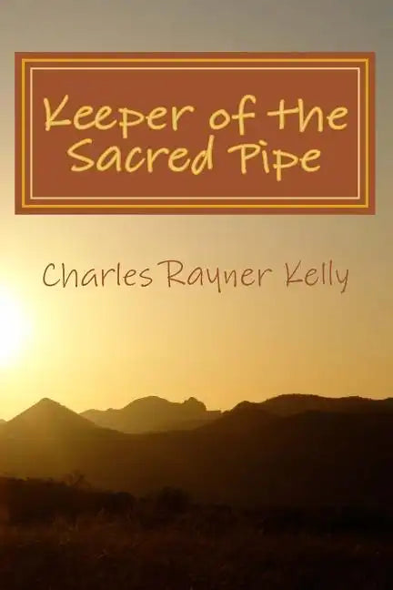 Keeper of the Sacred Pipe - Paperback
