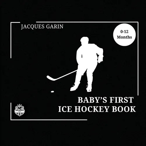 Baby's First Ice Hockey Book: Black and White High Contrast Baby Book 0-12 Months on Hockey - Paperback