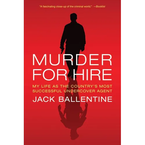 Murder for Hire: My Life as the Country's Most Successful Undercover Agent - Paperback