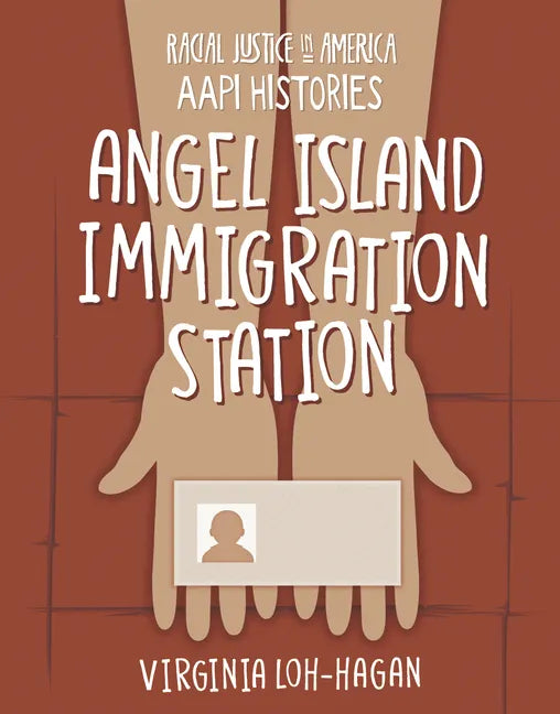 Angel Island Immigration Station - Library Binding