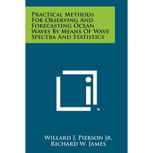 Practical Methods For Observing And Forecasting Ocean Waves By Means Of Wave Spectra And Statistics - Paperback