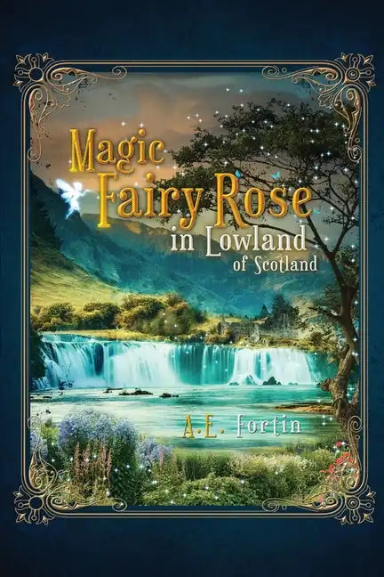 The Magic Fairy Rose in the Lowland of Scotland - Paperback