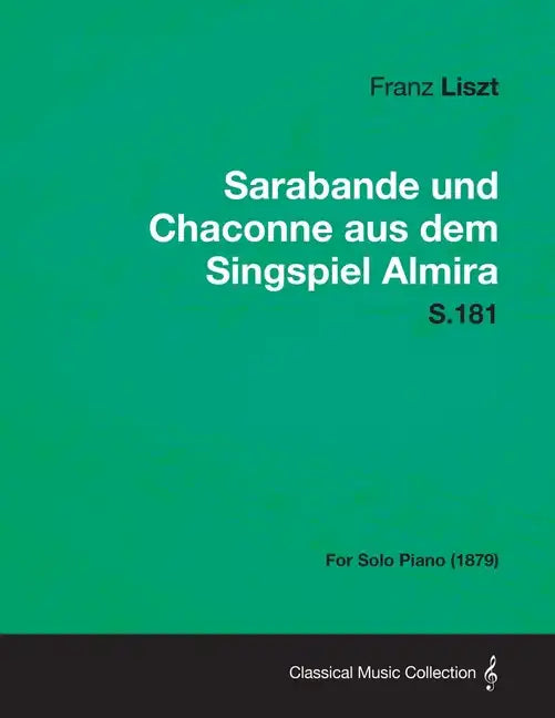 Sarabande und Chaconne aus dem Singspiel Almira S.181 - For Solo Piano (1879) - Paperback
