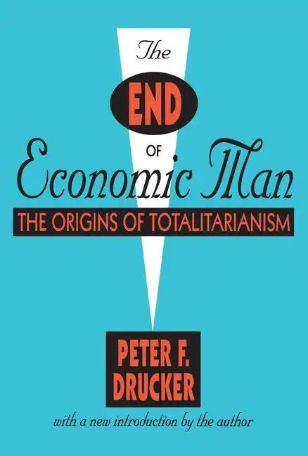 The End of Economic Man: The Origins of Totalitarianism - Paperback