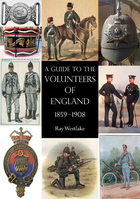 A Guide to the Volunteers of England 1859-1908 - Paperback