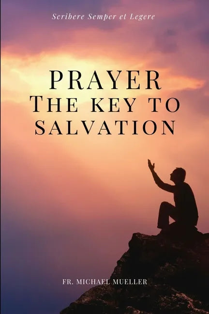 Prayer - The Key to Salvation: Easy to Read Layout - Paperback