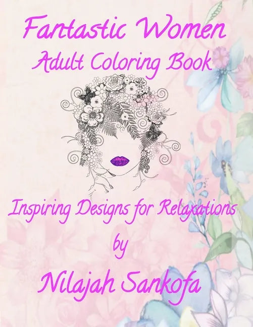 Fantastic Women Adult Coloring Book: Inspiring Designs for Relaxation - Paperback