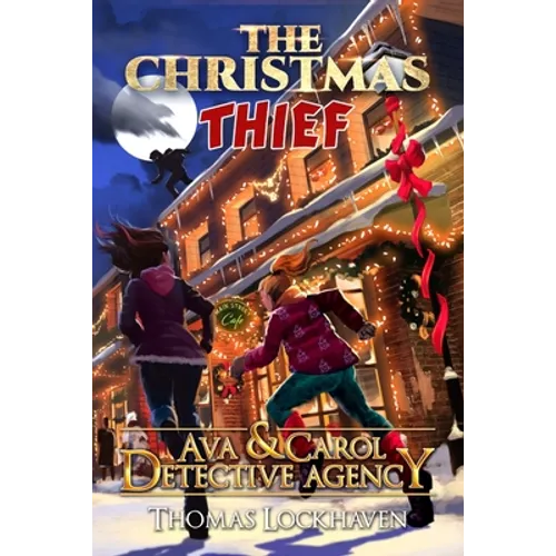 The Christmas Thief (Book 9): Ava & Carol Detective Agency - Paperback