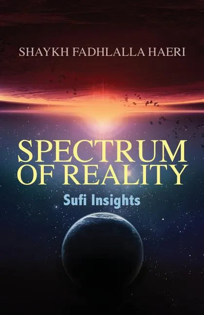 Spectrum of Reality: Sufi Insights - Paperback