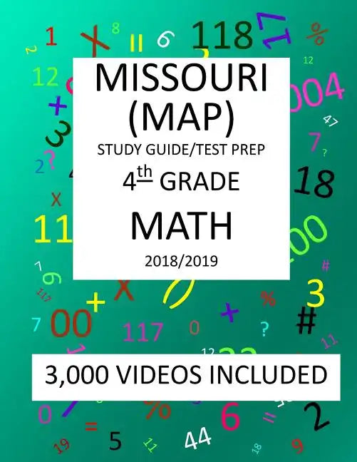 4th Grade MISSOURI MAP, 2019 MATH, Test Prep: 4th Grade MISSOURI ASSESSMENT PROGRAM TEST 2019 MATH Test Prep/Study Guide - Paperback