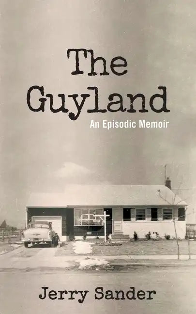 The Guyland: An Episodic Memoir - Paperback