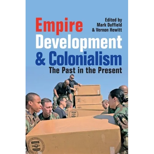 Empire, Development and Colonialism: The Past in the Present - Paperback