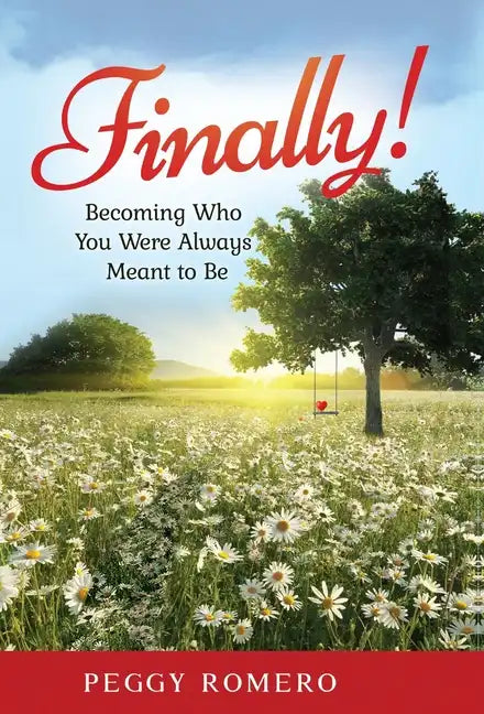 Finally!: Becoming Who You Were Always Meant to Be - Hardcover