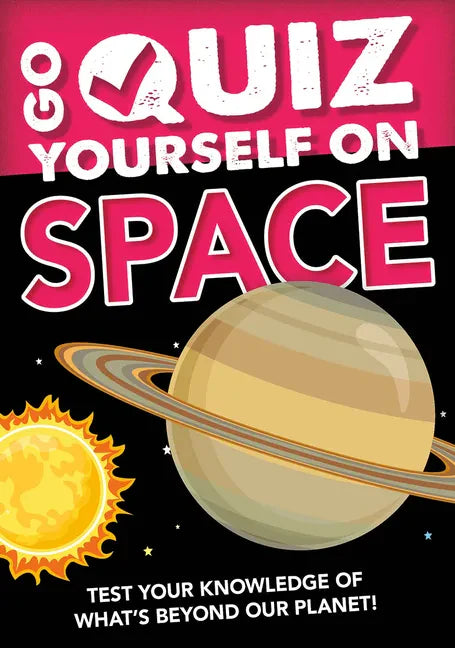 Go Quiz Yourself on Space - Library Binding