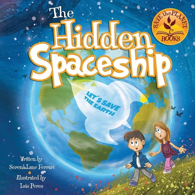The Hidden Spaceship: An Adventure Into Environmental Awareness - Paperback