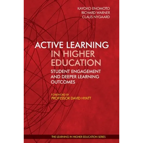 Active Learning in Higher Education: Student Engagement and Deeper Learning Outcomes - Paperback