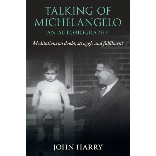 Talking of Michelangelo: Meditations on doubt, struggle and fulfilment - Paperback