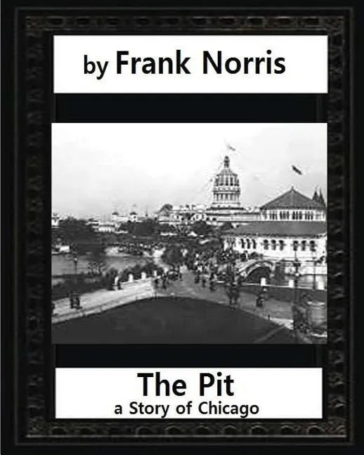 The Pit: A Story of Chicago(1903), by Frank Norris (Penguin Classics) - Paperback