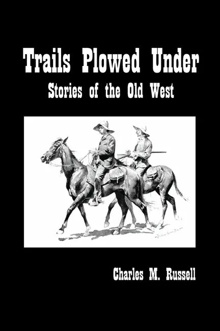 Trails Plowed Under: Stories of the Old West - Paperback