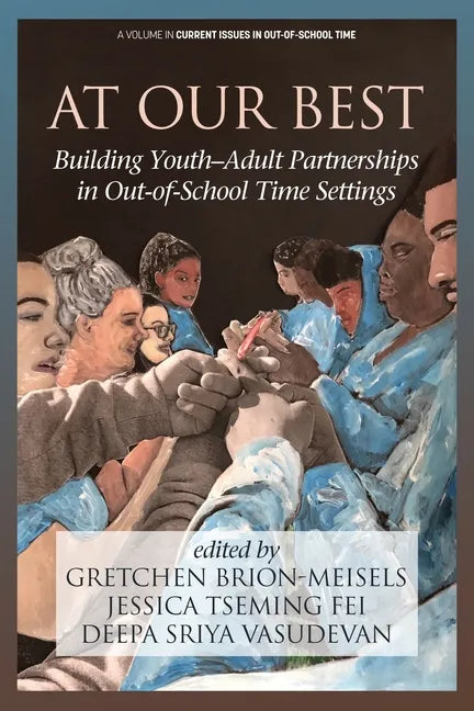 At Our Best: Building Youth-Adult Partnerships in Out-of-School Time Settings - Paperback