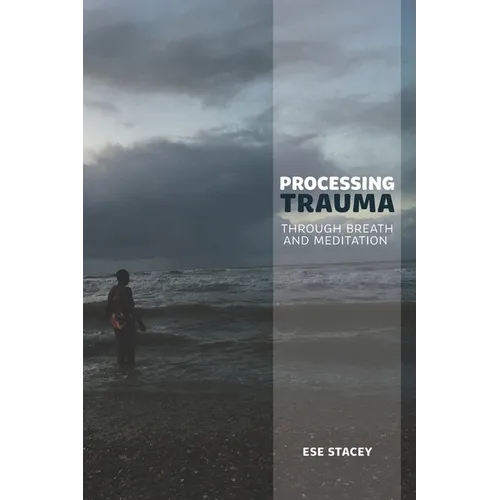 Processing Trauma: Through Breath and Meditation - Paperback