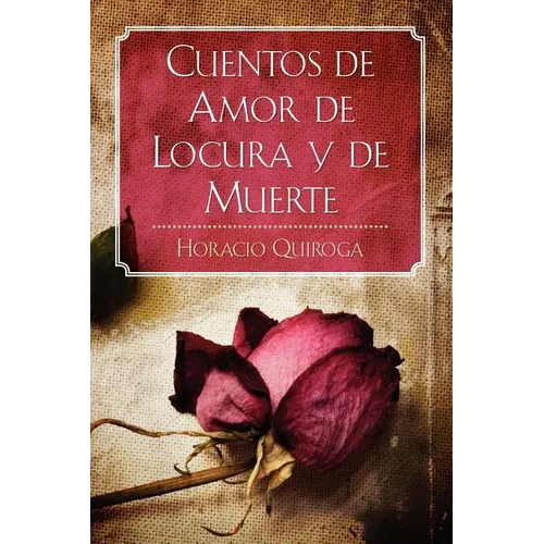 Cuentos de Amor de Locura y de Muerte - Paperback