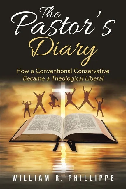 The Pastor's Diary: How a Conventional Conservative Became a Theological Liberal - Paperback