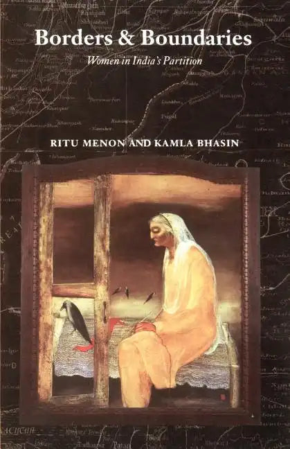 Borders and Boundaries: How Women Experienced the Partition of India - Paperback